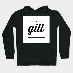 Gill is the name of a Jatt Tribe of Northern India and Pakistan Hoodie